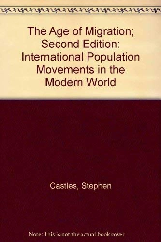 The age of migration : international population movements in the modern world; Stephen Castles; 1998