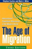 The Age of Migration, Third Edition: International Population Movements in the Modern World; Stephen Castles, Mark J. Miller; 2003