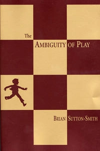 The ambiguity of play; Brian Sutton-Smith; 1997