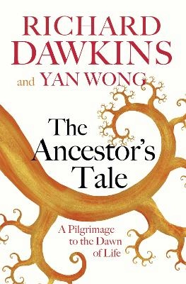 The Ancestor's Tale; Prof Richard Dawkins, Yan Wong; 2017