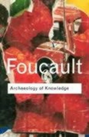 The archaeology of knowledge; Michel Foucault; 2002