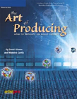 The Art of Producing; Gibson David, Curtis Maestro; 2004