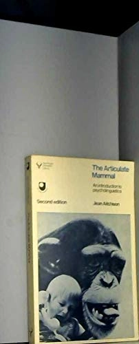 The articulate mammal : an introduction to psycholinguistics; Jean Aitchison; 1983