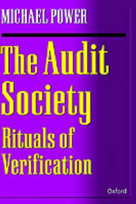 The audit society : rituals of verification; Michael Power; 1997