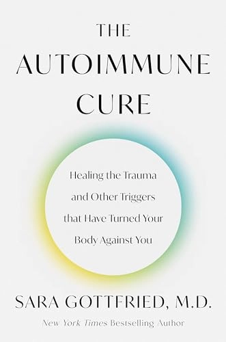 The Autoimmune Cure; Sara Gottfried; 2024