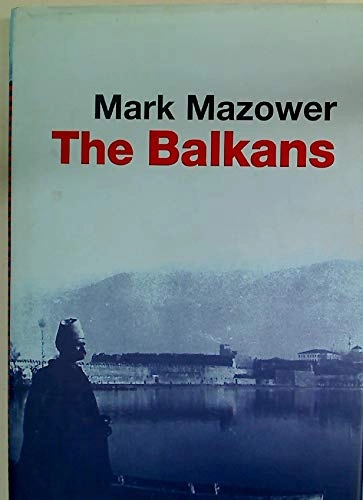 The Balkans; Mark Mazower; 2000