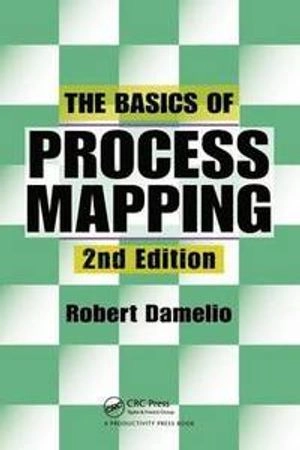 The basics of process mapping; Robert. Damelio; 2011