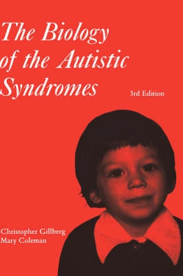 The Biology of the Autistic Syndromes; Christopher Gillberg, Mary Coleman; 2000