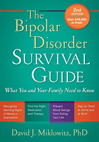 The Bipolar Disorder Survival Guide; David J. Miklowitz; 2011