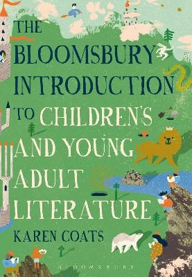 The Bloomsbury introduction to children's and young adult literature; Karen Coats; 2018