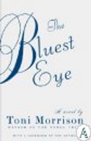 The bluest eye : a novel; Toni Morrison; 2007