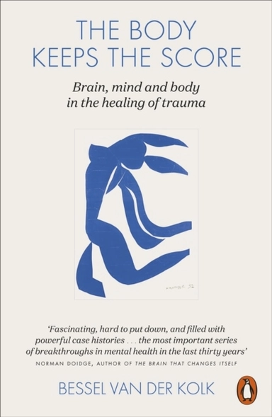 The Body Keeps the Score; Bessel van der Kolk; 2015