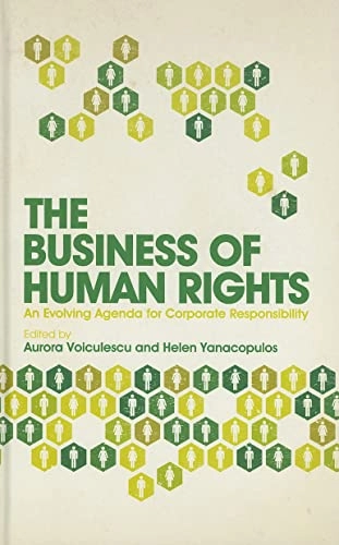 The Business of Human Rights; Aurora Voiculescu, Helen Yanacopulos, Open University; 2011