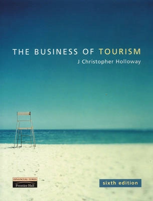 The business of tourism; J. Christopher Holloway; 2002