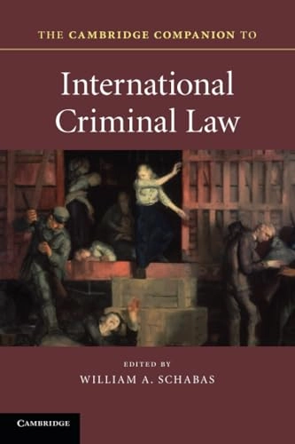 The Cambridge companion to international criminal law; William Schabas; 2015