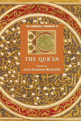 The Cambridge companion to the Qurʼān; Jane Dammen McAuliffe; 2006