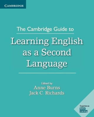 The Cambridge guide to learning English as a second language; Anne Burns, Jack C. Richards; 2018