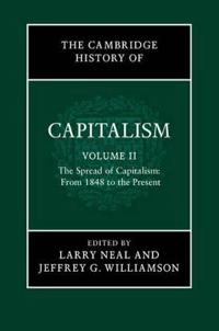 The Cambridge history of capitalism; Larry Neal, Jeffrey G. Williamson; 2014