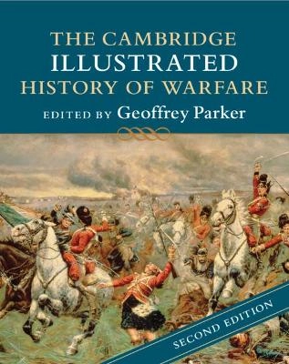 The Cambridge illustrated history of warfare; Geoffrey Parker; 2022