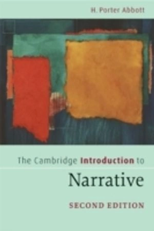 The Cambridge introduction to narrative; H. Porter Abbott; 2008