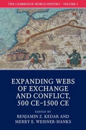 The Cambridge world history; B. Z. Ḳedar, Merry E. Wiesner; 2015