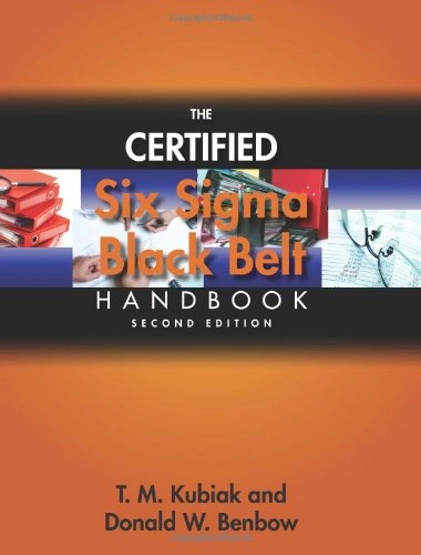 The Certified Six Sigma Black Belt Handbook; T. M. Kubiak, Donald W. Benbow