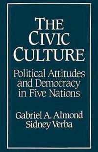 The civic culture : political attitudes and democracy in five nations; Gabriel A. Almond; 1989