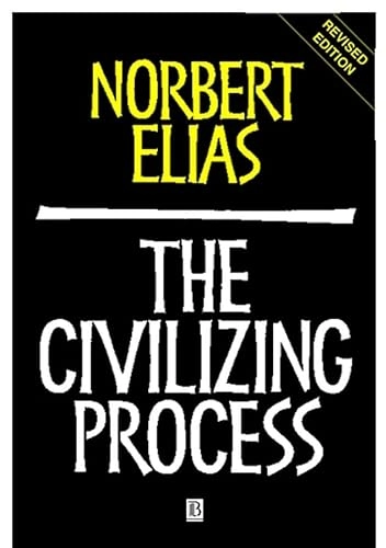 The civilizing process; Norbert Elias; 1994