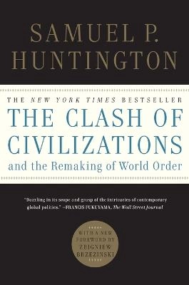 The clash of civilizations and the remaking of world order; Samuel P. Huntington; 2011