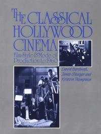 The classical Hollywood cinema : film style and mode of production to 1960; David Bordwell; 1985