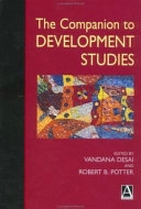 The companion to development studies; Vandana Desai, Robert B. Potter; 2002