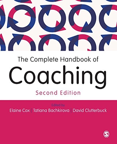 The complete handbook of coaching; Elaine Cox, Tatiana Bachkirova, David Clutterbuck; 2014