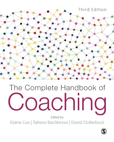 The Complete Handbook of Coaching; Elaine Cox; 2018