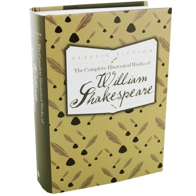 The Complete Illustrated Works of William Shakespeare; William Shakespeare; 2013