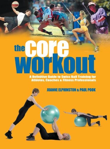 The Core Workout; Joanne Elphinston, Paul Pook; 2009