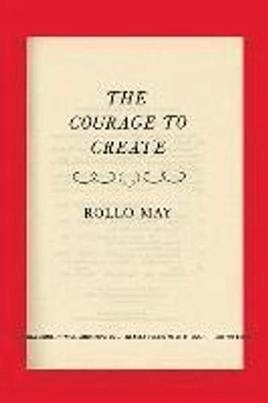 The courage to create; Rollo May; 1994