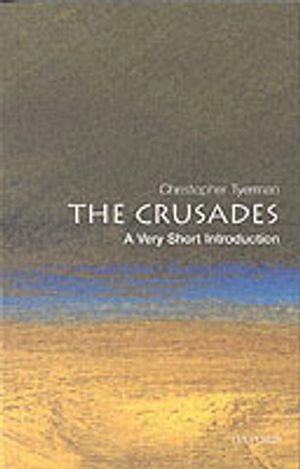 The Crusades : a very short introduction; Christopher Tyerman; 2005