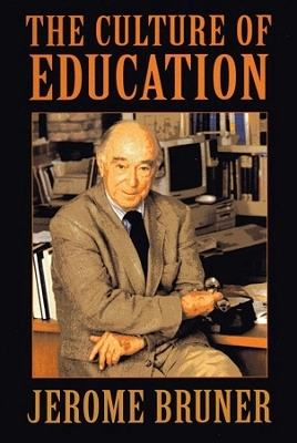 The culture of education; Jerome S. Bruner; 1996