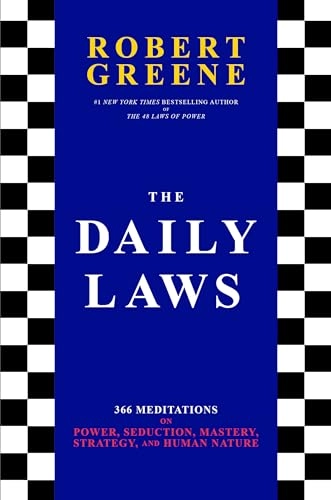 The daily laws : 366 meditations on power, seduction, mastery, strategy, and human nature; Robert Greene; 2011