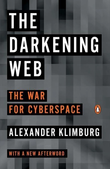 The Darkening Web; Alexander Klimburg; 2018