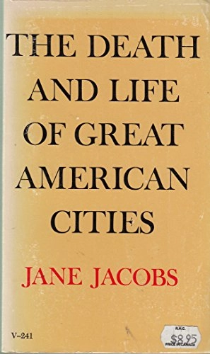 The death and life of great American cities; Jane Jacobs; 1961