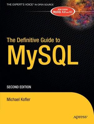 The Definitive Guide to MySQL; Michael Kofler; 2003