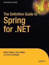 The Definitive Guide to Spring for .NET; Mark Pollack, Russ Miles, Erich Eichinger; 2020