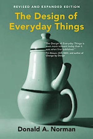 The Design of Everyday Things; Donald A Norman; 2013