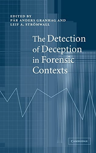 The detection of deception in forensic contexts; Pär Anders Granhag, Leif A. Strömwall; 2004