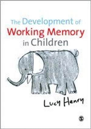 The development of working memory in children; Lucy Henry; 2012