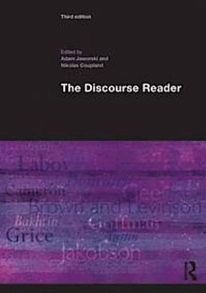 The discourse reader; Adam Jaworski, Nikolas Coupland; 2014