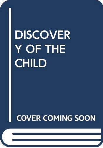 The discovery of the child; Maria Montessori; 1972