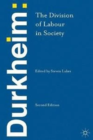 The Division of labour in society; Émile Durkheim; 2013