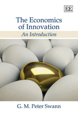 The economics of innovation : an introduction; G. M. P. Swann; 2009